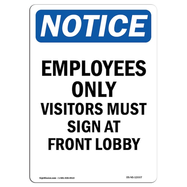 Signmission OSHA Notice Sign, 10" H, 7" W, Rigid Plastic, Employees Only Visitors Must Sign Sign, Portrait OS-NS-P-710-V-12007 - main
